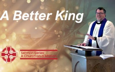 A Church on a Mission: A Better King