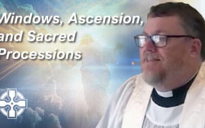 Windows, Ascension, and Sacred Processions