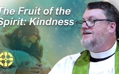 The Fruit of the Spirit: Kindness